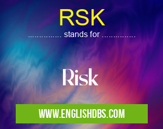RSK means Risk RSK
