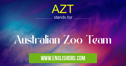 AZT means Australian Zoo Team AZT