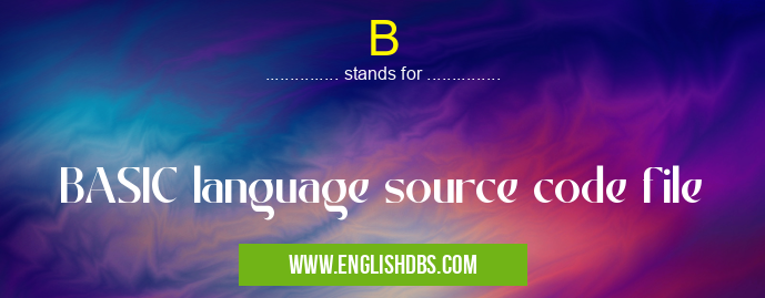 B means BASIC language source code file B