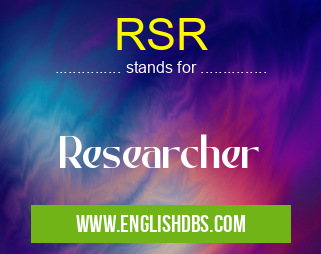 RSR means Researcher RSR