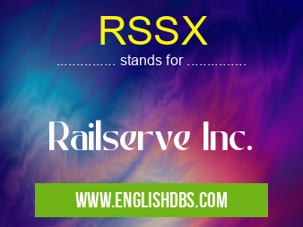 RSSX means Railserve Inc. RSSX
