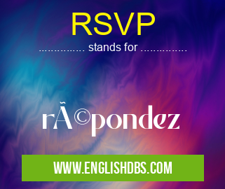 RSVP means répondez RSVP