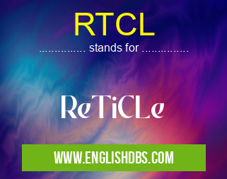 RTCL means ReTiCLe RTCL