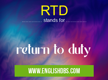 RTD means return to duty RTD