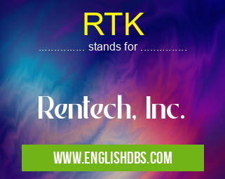 RTK means Rentech, Inc. RTK