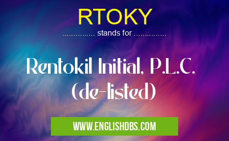 RTOKY means Rentokil Initial, P.L.C. (de-listed) RTOKY