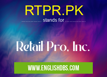 RTPR.PK means Retail Pro, Inc. RTPR.PK