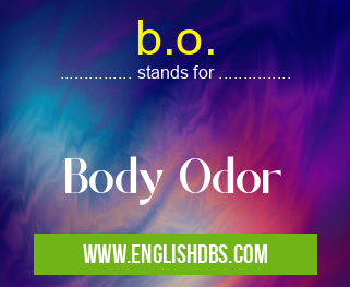 b.o. means Body Odor b.o.