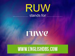 RUW means ruwe RUW