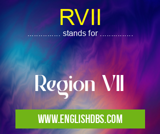 RVII means Region VII RVII