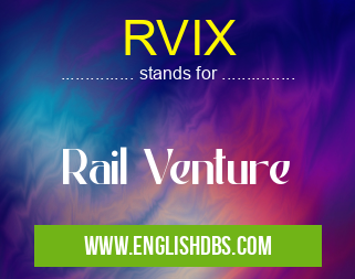 RVIX means Rail Venture RVIX