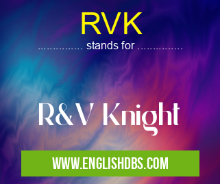 RVK means R&V Knight RVK