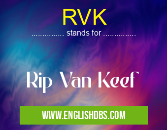 RVK means Rip Van Keef RVK