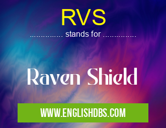 RVS means Raven Shield RVS