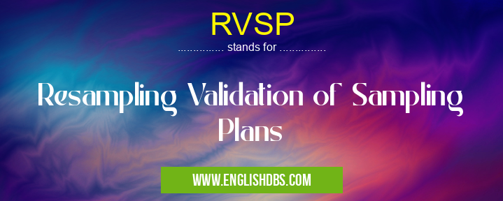 RVSP means Resampling Validation of Sampling Plans RVSP