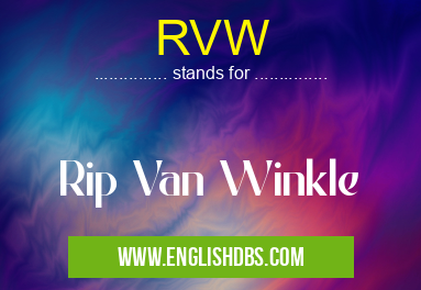 RVW means Rip Van Winkle RVW