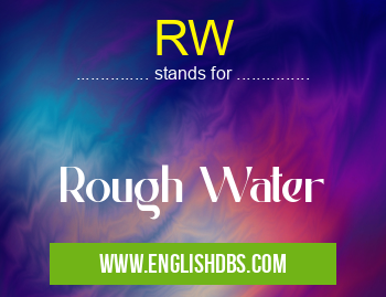 RW means Rough Water RW