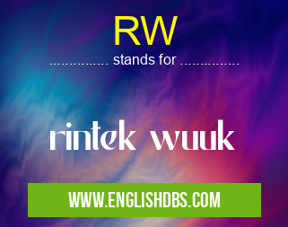 RW means rintek wuuk RW