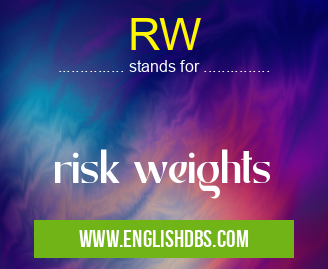 RW means risk weights RW