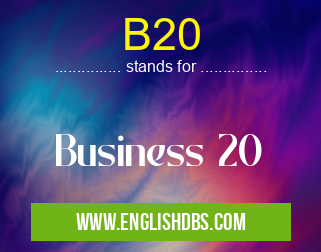 B20 means Business 20 B20