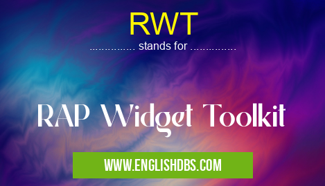 RWT means RAP Widget Toolkit RWT