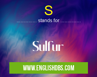 S means Sulfur S