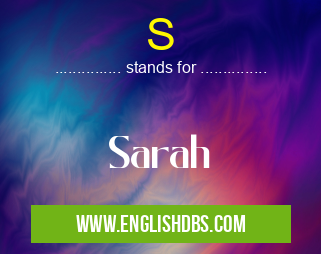 S means Sarah S