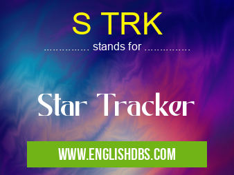 S TRK means Star Tracker S TRK