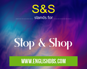 S&S means Stop & Shop S&S