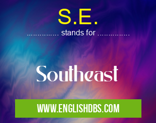 S.E. means Southeast S.E.