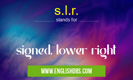 s.l.r. means signed, lower right s.l.r.