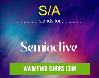 S/A means Semiactive S/A
