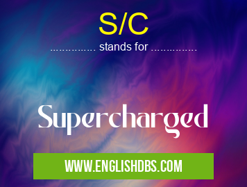 S/C means Supercharged S/C