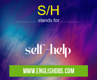 S/H means self-help S/H