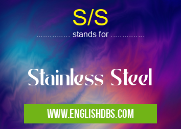 S/S means Stainless Steel S/S