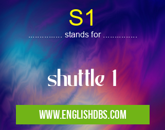 S1 means shuttle 1 S1