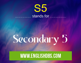 S5 means Secondary 5 S5
