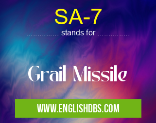 SA-7 means Grail Missile SA-7