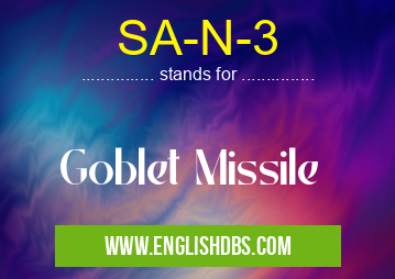 SA-N-3 means Goblet Missile SA-N-3