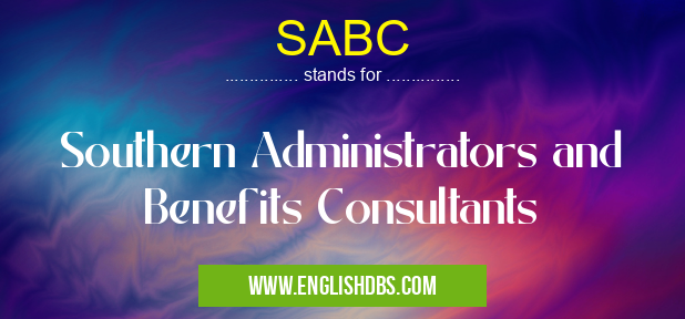 SABC means Southern Administrators and Benefits Consultants SABC