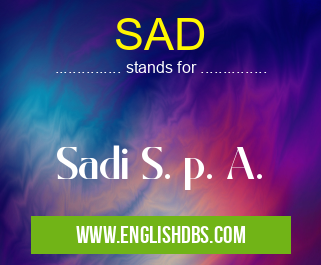SAD means Sadi S. p. A. SAD