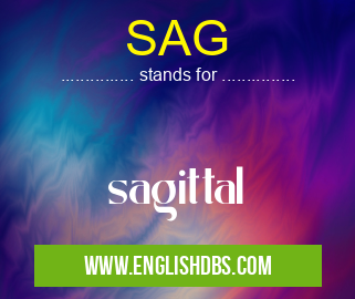 SAG means sagittal SAG