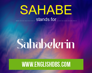 SAHABE means Sahabelerin SAHABE