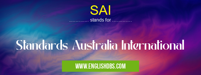 SAI means Standards Australia International SAI