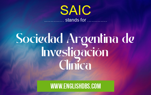 SAIC means Sociedad Argentina de Investigación Clínica SAIC