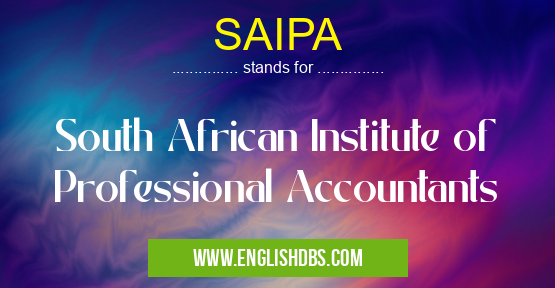 SAIPA means South African Institute of Professional Accountants SAIPA