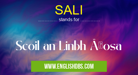 SALI means Scoil an Linbh Ãosa SALI