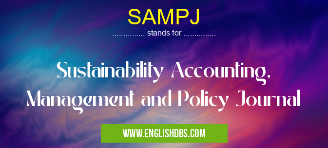 SAMPJ means Sustainability Accounting, Management and Policy Journal SAMPJ