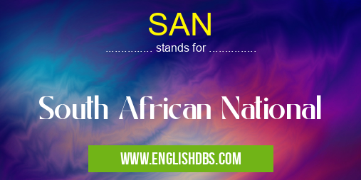 SAN means South African National SAN