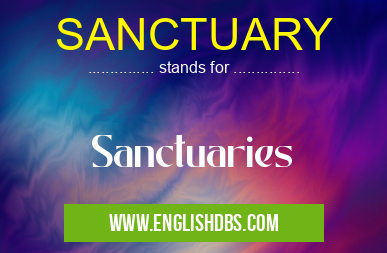 SANCTUARY means Sanctuaries SANCTUARY